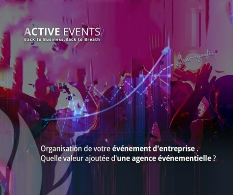  Organisation de votre événement d'entreprise : quelle valeur ajoutée d'une agence événementielle ?